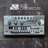 Rob Acid - Acid Chronicles