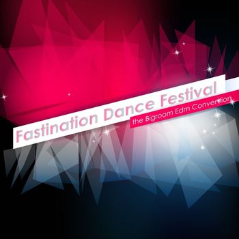 Various Artists - Fastination Dance Festival - The Bigroom EDM Convention
