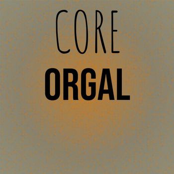 Various Artists - Core Orgal