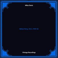 Miles Davis - Bebop Story, Vol 2, 1949-50 (Hq remastered 2022)