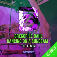 Gregor Le Dahl - Dancing on a Sunbeam (The Album)