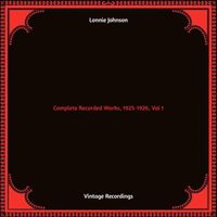 Lonnie Johnson - Complete Recorded Works, 1925-1926, Vol. 1 (Hq remastered 2022)