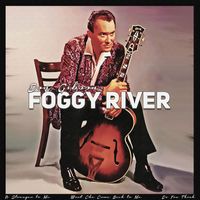 Don Gibson - Foggy River
