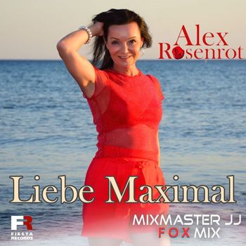 Alex Rosenrot - Liebe Maximal (Mixmaster JJ Fox Mix)