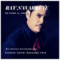 Ray Navarrete - Un Poema al Amor