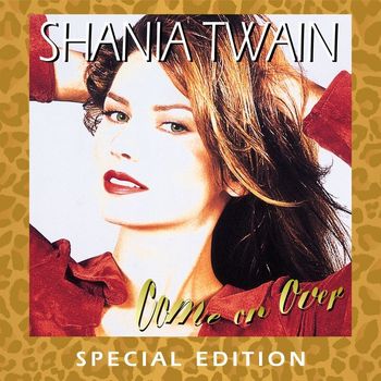 Shania Twain - Come On Over (Special Edition)