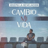 Joseph la Revelacion - Cambio Mi Vida