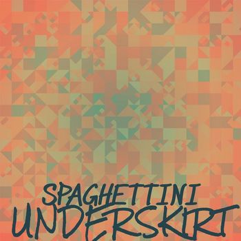 Various Artists - Spaghettini Underskirt