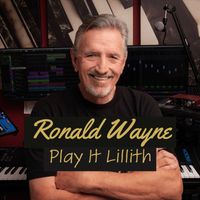 Ronald Wayne - Play It Lillith