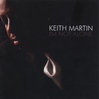 Keith Martin - I'm Not Alone