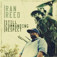 Ran Reed - Still Commanding Respect (Explicit)