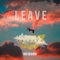 Kasatka - Leave (Explicit)
