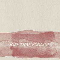 The Rivers - More Than Enough