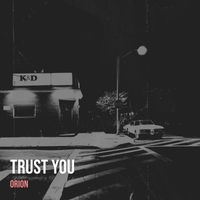Orion - Trust You