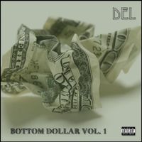 Del - Bottom Dollar, Vol. 1 (Explicit)
