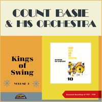 Count Basie & His Orchestra - Kings of Swing Vol.10: Count Basie & his Orchestra (Original Recordings from the Golden Swing Era of 1937 - 1939)