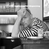Martin Sternhufvud - Från ingenting till någonting