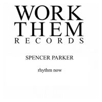 Spencer Parker - Rhythm Now