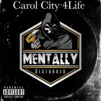 Mentally Disturbed - Carol City 4life (Explicit)