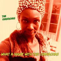 The Chakachas - What a Night with The Chakachas
