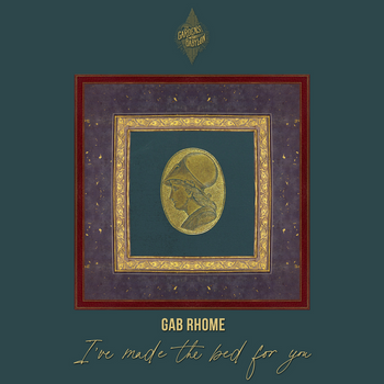 Gab Rhome - I've Made the Bed for You