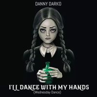 Danny Darko - I'll Dance With My Hands (Wednesday Dance)