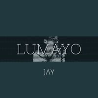 JAY - Lumayo
