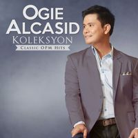Ogie Alcasid - Koleksyon Classic Opm Hits