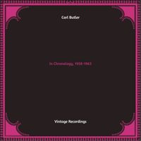 Carl Butler - In Chronology, 1958-1963 (Hq remastered)
