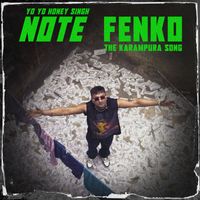 Yo Yo Honey Singh - Note Fenko - The Karampura Song