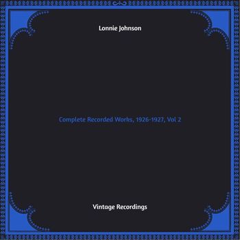 Lonnie Johnson - Complete Recorded Works, 1926-1927, Vol. 2 (Hq remastered)