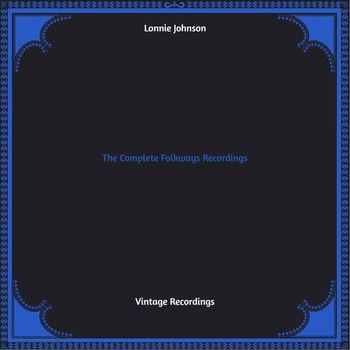 Lonnie Johnson - The Complete Folkways Recordings (Hq remastered 2022)