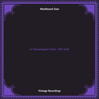 Washboard Sam - In Chronological Order, 1935-1936 (Hq remastered [Explicit])