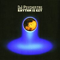 DJ Psychiatre - Rhythm Is Key