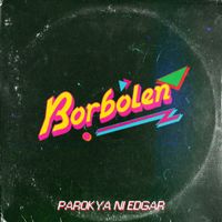 Parokya Ni Edgar - Borbolen (Explicit)