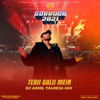 Himesh Reshammiya - TERII GALII MEIN (DJ Akhil Talreja Mix)