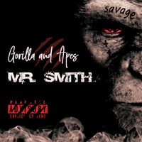 Mr. Smith - Gorilla and Apes (Explicit)