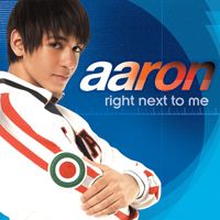 AaRON - Right Next to Me