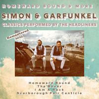 The Headliners - Homeward Bound & More Simon & Garfunkel Classics (Remastered 2023)