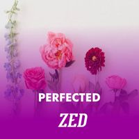 Zed - Perfected Dosage (Explicit)