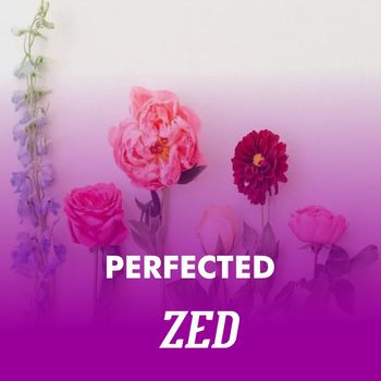 Zed - Perfected Dosage (Explicit)