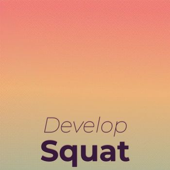 Various Artists - Develop Squat