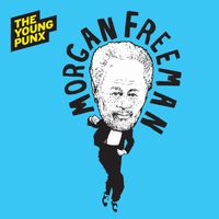 The Young Punx - Morgan Freeman (Explicit)