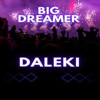 Daleki - Big Dreamer (Explicit)