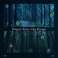 Project Noire - City Escape