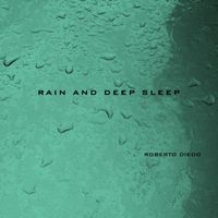 Roberto Diedo - Rain and Deep Sleep