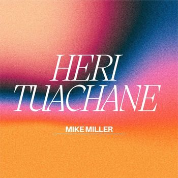 Mike Miller - Heri Tuachane