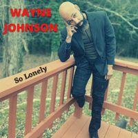 Wayne Johnson - So Lonely
