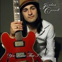 Jordan Carroll - You Know That I Know