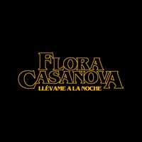 Flora Casanova - Llévame a la Noche